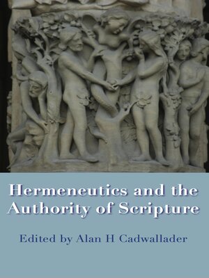 cover image of Hermeneutics and the Authority of Scripture